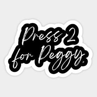 Press 2 for Peggy Sticker